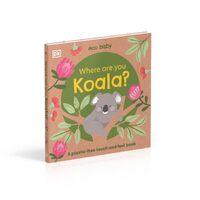 DK Eco Baby Where Are You Koala Plastic-Free Touch & Feel Book (DK467466)