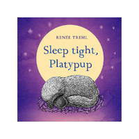 Penguin Books Sleep Tight Platypup by Renee Treml Childrens Book (PEN789697)